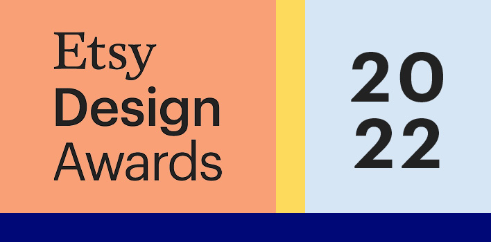 Submit your listing to the 2022 Etsy Design Awards... to the